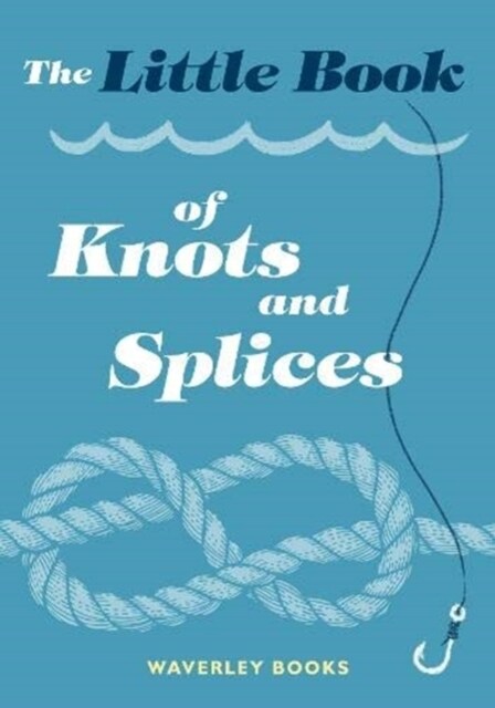 The Little Book of Knots and Splices (Paperback)