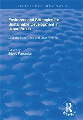 Environmental Strategies for Sustainable Developments in Urban Areas : Lessons from Africa and Latin America (Hardcover)