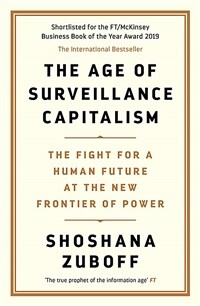 The Age of Surveillance Capitalism : The Fight for a Human Future at the New Frontier of Power: Barack Obama's Books of 2019 (Paperback)