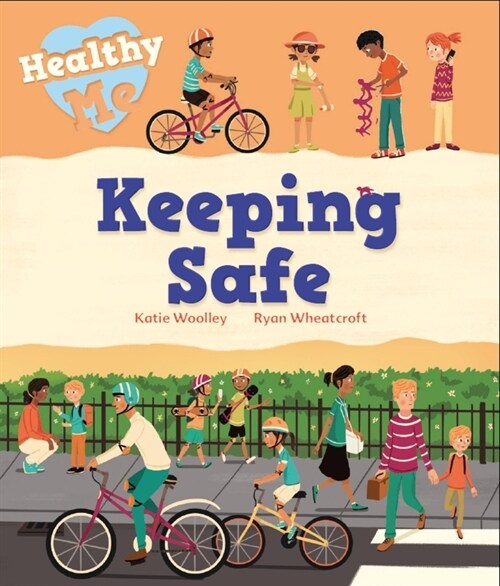 Healthy Me: Keeping Safe (Paperback)