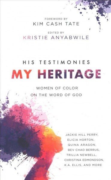 His Testimonies, My Heritage : Women of Color on the Word of God (Paperback)