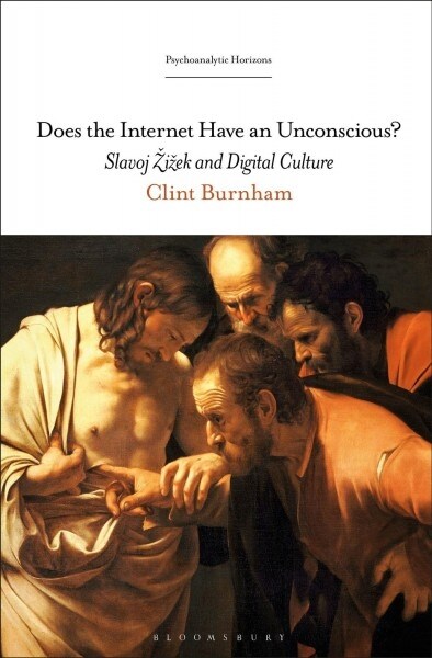 Does the Internet Have an Unconscious?: Slavoj Zizek and Digital Culture (Paperback)