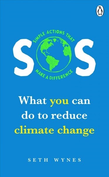 SOS : What you can do to reduce climate change – simple actions that make a difference (Paperback)