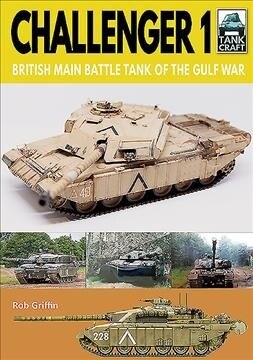 Challenger 1 : British Main Battle Tank of the Gulf War (Paperback)