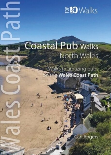 Coastal Pub Walks: North Wales : Walks to amazing coastal pubs on the Wales Coast Path (Paperback)