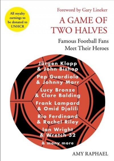 A Game of Two Halves : Famous Football Fans Meet Their Heroes (Hardcover, Main)