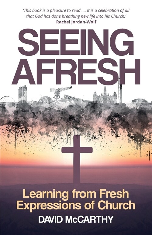 Seeing Afresh : Learning from Fresh Expressions of Church (Paperback)
