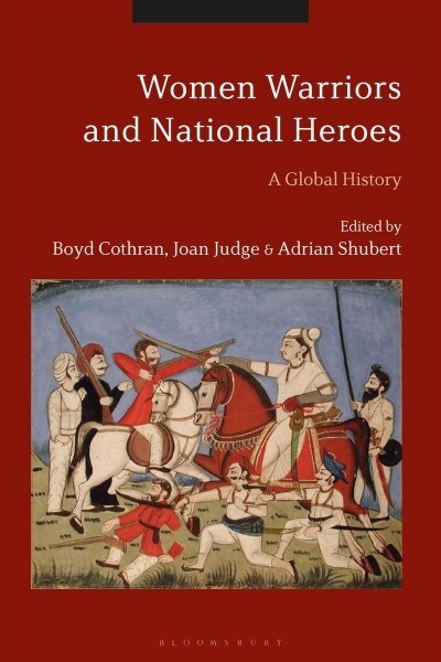 Women Warriors and National Heroes : Global Histories (Hardcover)