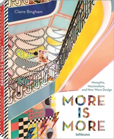 More Is More: Memphis, Maximalism, and New Wave Design (Hardcover)