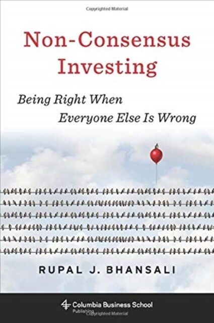 Non-Consensus Investing: Being Right When Everyone Else Is Wrong (Hardcover)