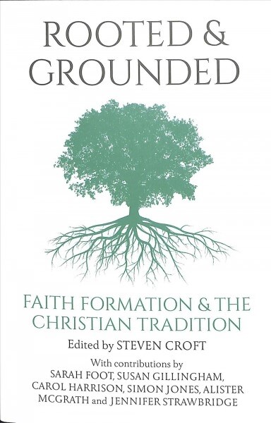 Rooted and Grounded : Faith formation and the Christian tradition (Paperback)