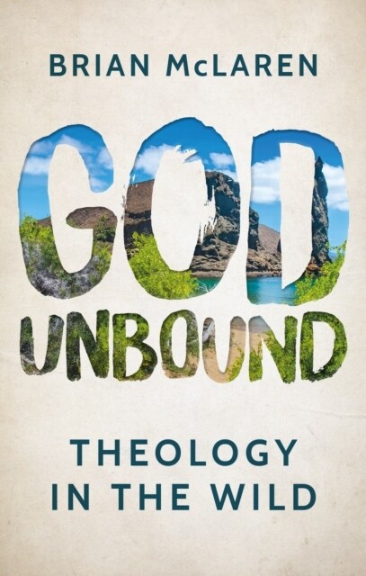 God Unbound : Theology in the Wild (Paperback)