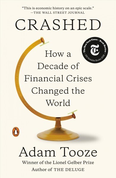 Crashed: How a Decade of Financial Crises Changed the World (Paperback)
