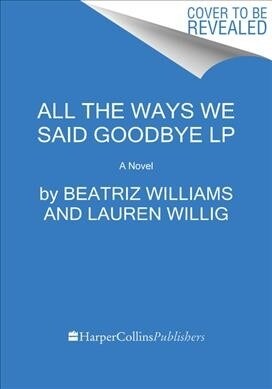 All the Ways We Said Goodbye: A Novel of the Ritz Paris (Paperback)