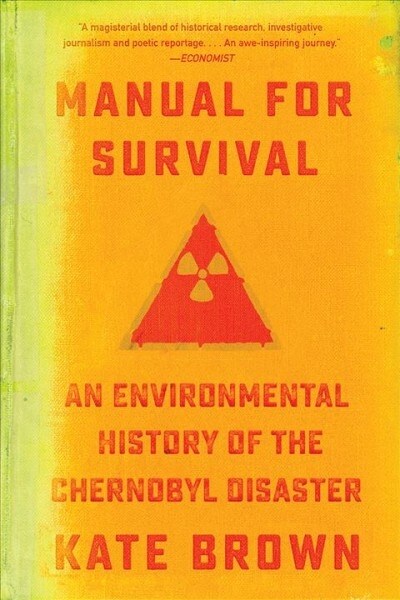 Manual for Survival: An Environmental History of the Chernobyl Disaster (Paperback)