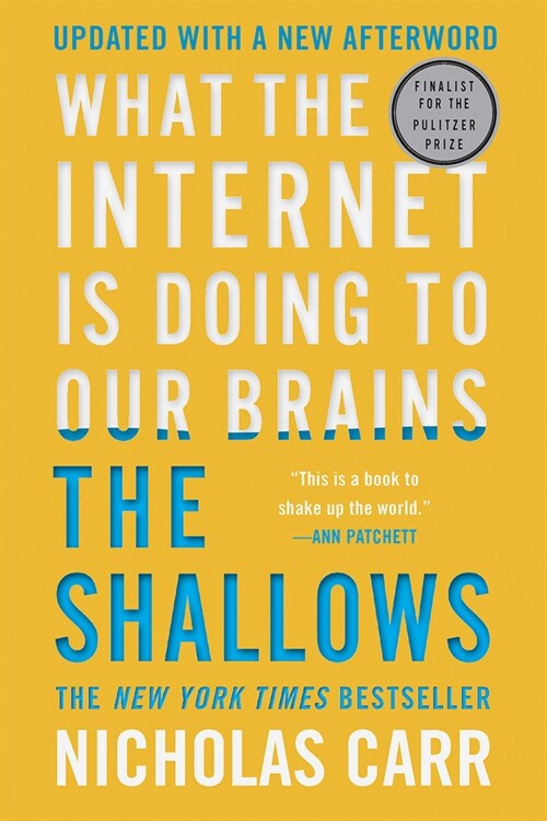 The Shallows: What the Internet Is Doing to Our Brains (Paperback)