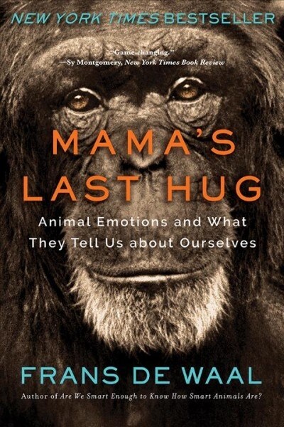Mamas Last Hug: Animal Emotions and What They Tell Us about Ourselves (Paperback)