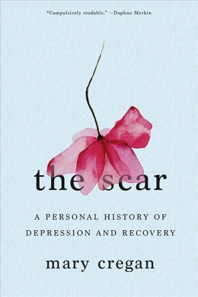 The Scar: A Personal History of Depression and Recovery (Paperback)