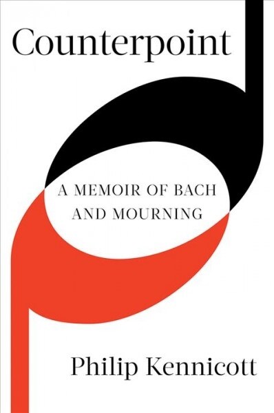 Counterpoint: A Memoir of Bach and Mourning (Hardcover)