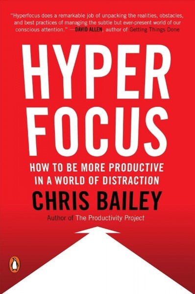 Hyperfocus: How to Manage Your Attention in a World of Distraction (Paperback)