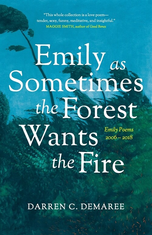 Emily As Sometimes the Forest Wants the Fire (Paperback)