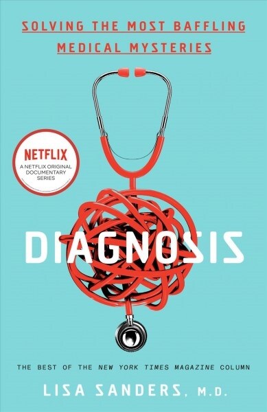 Diagnosis: Solving the Most Baffling Medical Mysteries (Paperback)