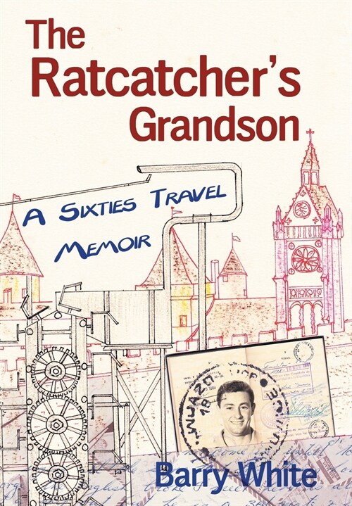 The Rat Catchers Grandson: A Sixties Travel Memoir (Paperback)