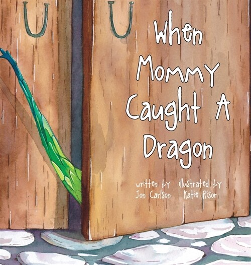 When Mommy Caught A Dragon (Hardcover)