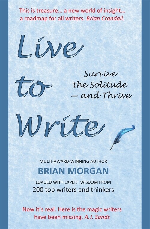 Live to Write: Survive the Solitude - and Thrive (Paperback)