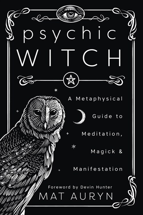 Psychic Witch: A Metaphysical Guide to Meditation, Magick & Manifestation (Paperback)