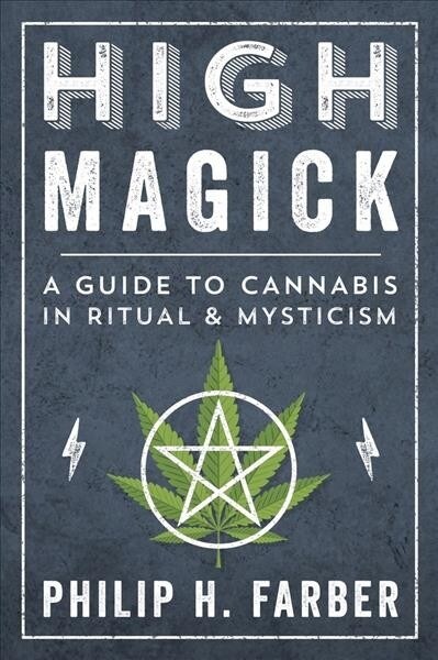 High Magick: A Guide to Cannabis in Ritual & Mysticism (Paperback)