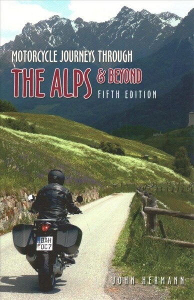 Motorcycle Journeys Through the Alps and Beyond: 5th Edition (Paperback)