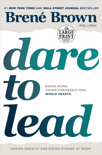 Dare to Lead: Brave Work. Tough Conversations. Whole Hearts. (Paperback)