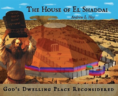 The House of El Shaddai: Gods Dwelling Place Reconsidered (Hardcover)