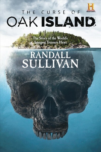 The Curse of Oak Island: The Story of the Worlds Longest Treasure Hunt (Paperback)