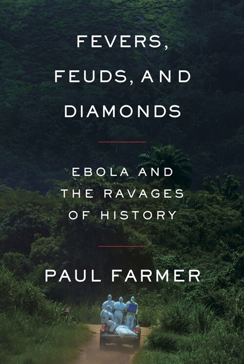 Fevers, Feuds, and Diamonds: Ebola and the Ravages of History (Hardcover)