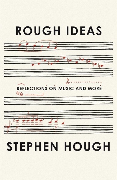 Rough Ideas: Reflections on Music and More (Hardcover)