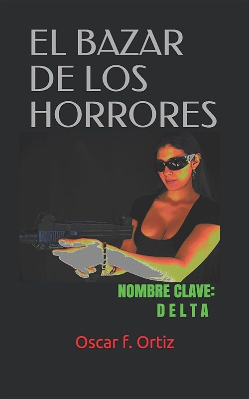 El Bazar de Los Horrores: Nombre clave: Delta (Paperback)