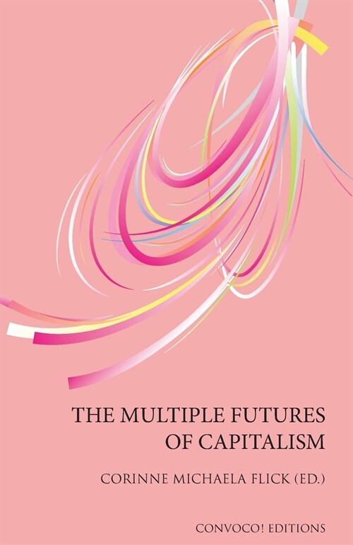 The Multiple Futures of Capitalism (Paperback)