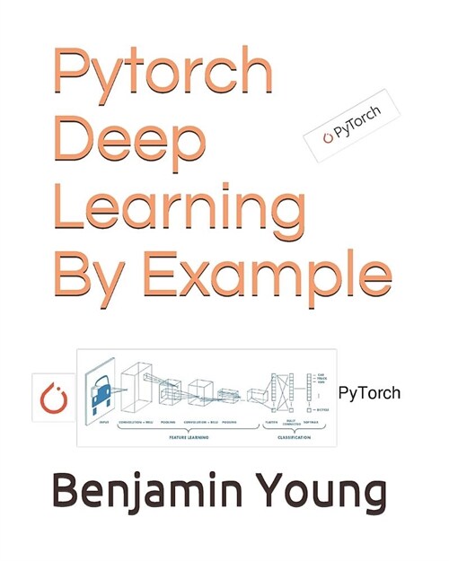 Pytorch Deep Learning By Example (Paperback)