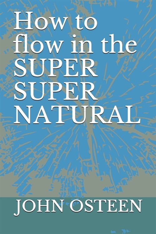 How to flow in the SUPER SUPER NATURAL (Paperback)