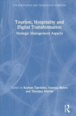 Tourism, Hospitality and Digital Transformation : Strategic Management Aspects (Hardcover)