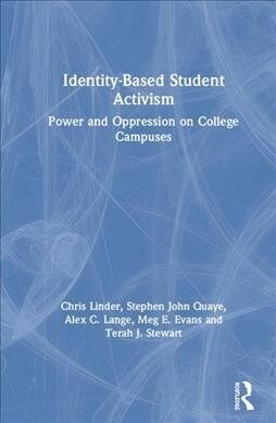 Identity-Based Student Activism : Power and Oppression on College Campuses (Hardcover)