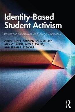 Identity-Based Student Activism : Power and Oppression on College Campuses (Paperback)