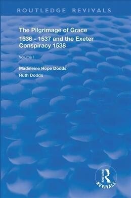 The Pilgrimage of Grace, 1536-1537, and, The Exeter Conspiracy, 1538 : Volume 1 (Hardcover)