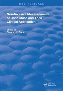 Non-Invasive Measurements of Bone Mass & Their Clinical Application (Hardcover, 1)