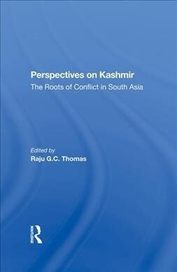 Perspectives On Kashmir : The Roots Of Conflict In South Asia (Hardcover)