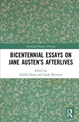 Bicentennial Essays on Jane Austen’s Afterlives (Hardcover)