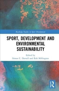 Sport, Development and Environmental Sustainability (Hardcover, 1)