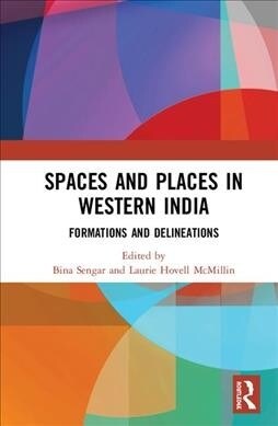 Spaces and Places in Western India: Formations and Delineations (Hardcover)